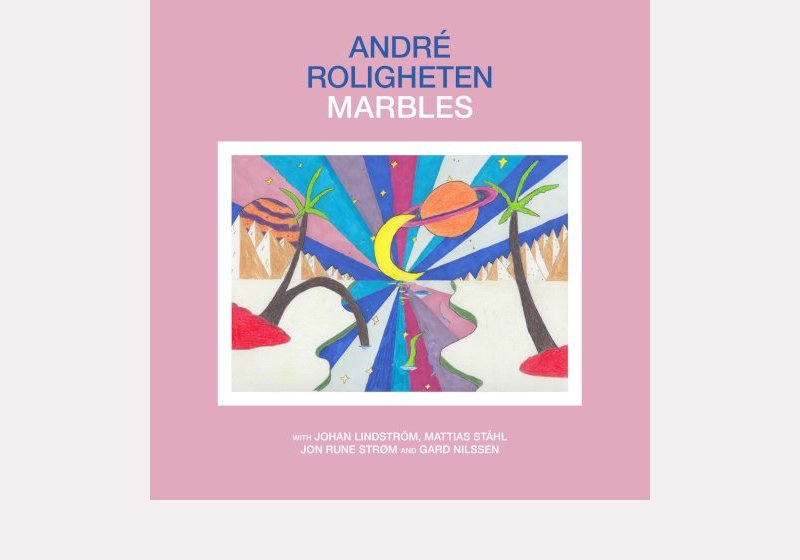 André Roligheten . Marbles