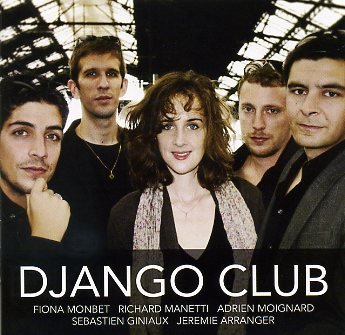 DjangoClub_w010.jpg - DJANGO CLUB : "Django Club"Le jeune guitariste Richard Manetti est très présent dans l'actualité discographique de ce début 2012. Après son album Why Note, le voilà immergé dans ce Django Club, une formation qui ne cache pas la source de son inspiration.On y écoute avec plaisir de fort bons musiciens parmi lesquels la jeune et talentueuse violoniste Fiona Monbet.Un bon disque de jazz par une équipe qui fait son miel d'une tradition manouche réactivée mais tout cela n'est guère neuf.JMS 102-2 / SphinxFiona Monbet : violon / Richard Manetti : guitare / Adrien Moignard : guitare / Sébastien Giniaux : guitare / Jérémie Arranger : contrebasseX01. Club sandwitch / 02. Lilie / 03. It's Time / 04. Marée basse / 05. Blues Arranger / 06. Valse pour Marie / 07. Loin / 08. Momentum / 09. Elo / 10. Va-et-vient / Bonus vidéo : la préparationwww.sphinx-distribution.com