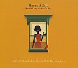 Harry ALLEN : "Something about Jobim"