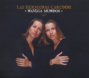 LAS HERMANAS CARONNI : "Navega Mundos"