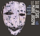 Enzo Cormann : "LE DIT DE JÉSUS-MARIE-JOSEPH"