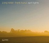 Joerg REITER - Frank KURUK : "April lights"