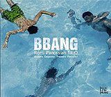 Rémi PANOSSIAN Trio : "Bbang"