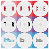 Matthieu MARTHOURET BOUNCE TRIO : "Small Streams... Big Rivers"