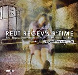Reut REGEV's R*TIME : "Exploring the Vibe"