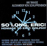 Aki Takase - Alexander von Schlippenbach : "So Long, Eric !"