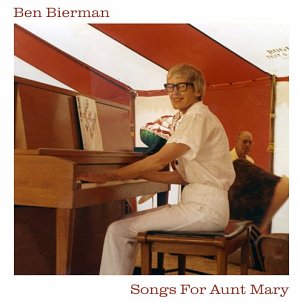 Ben Bierman . Songs For Aunt Mary