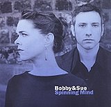 BOBBY & SUE : "Spinning Mind"