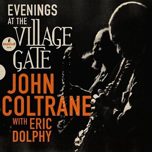 John Coltrane with Eric Dolphy . Evenings at the Village Gate