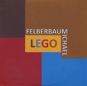Michael FELBERBAUM : "Lego"