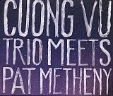 CUONG Vu Trio : "...Meets Pat Metheny"