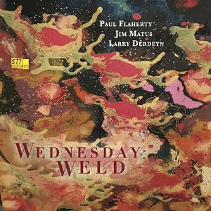 Paul Flaherty - Jim Matus - Larry Derdeyn . Wednesday Weld