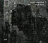 Vijay IYER Trio : "Break Stuff"