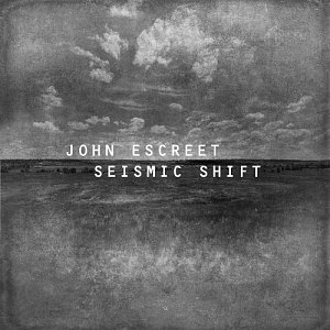 John Escreet . Seismic Shift