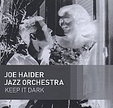 Joe HAIDER JAZZ ORCHESTRA : "Keep It Dark"
