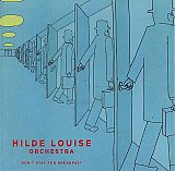 HILDE LOUISE ORCHESTRA : "Don't Stay For Breakfast"