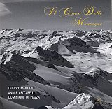 Thierry MAILLARD – André CECCARELLI – Dominique DI PIAZZA : "Il Canto Delle Montagne"
