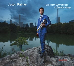 Jason Palmer "Live from Summit Rock in Seneca Village"