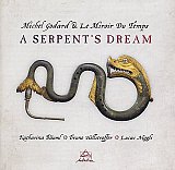 Michel GODARD & Le Miroir du temps : "A Serpent's Dream"