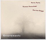 Aaron PARKS – Thomas FONNESBÆK – Karsten BAGGE : "Groovements"