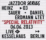 Heinz SAUER – Daniel ERDMANN 4tet : "Special Relativity – 06.06.2103 – Live Kesselhaus Berlin"
