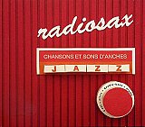 RADIOSAX : "Chansons et sons d'anches"