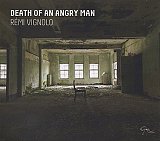 Rémi VIGNOLO : "Death Of An Angry Man"