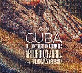 Arturo O'FARRILL & The Afro Latin Jazz Orchestra : "Cuba : The Conversation Continues"