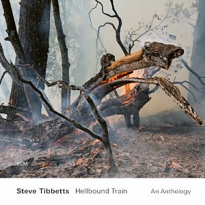 Steve Tibbetts . Hellbound Train - An Anthology