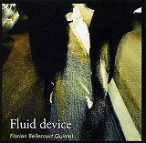 Florian BELLECOURT Quintet : "Fluid Device"