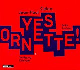 Jean-Paul CELEA : "Yes Ornette"