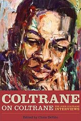 "Coltrane on Coltrane : The John Coltrane Interviews" - Chris DeVito