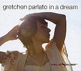 Gretchen PARLATO : "In a Dream"