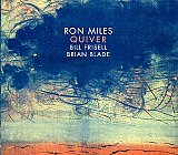 Ron MILES – Bill FRISELL – Brian BLADE : "Quiver"