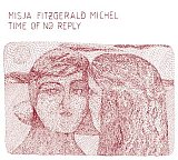 Misja Fitzgerald MICHEL : "Time of no reply"
