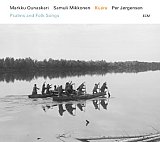 Markku OUNASKARI - Samuli MIKKONEN - Per JØRGENSEN : "Kuára - Psalms and Folk Songs"