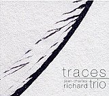 Jean-Charles RICHARD Trio : "Traces"