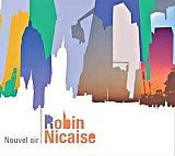 Robin NICAISE : "Nouvel air"