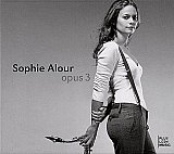 Sophie Alour : "Opus 3"