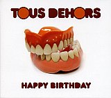 TOUS DEHORS : "Happy Birthday"