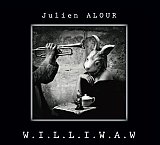 Julien ALOUR : "W.I.L.L.I.W.A.W."