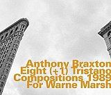 Anthony Braxton : "Eight (+1) Tristano Compositions 1989 For Warne Marsh"