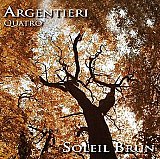 ARGENTIERI QUATRO : "Soleil Brun"