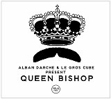 Alban DARCHE & LE GROS CUBE : "Queen Bishop"