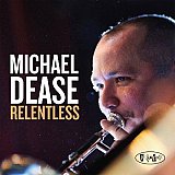 Michael DEASE : "Relentless"