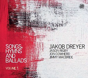 Jakob Dreyer : "Songs, Hymns, & Ballads Volume 1"