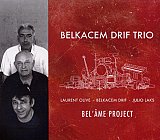 Belkacem DRIF Trio : "Bel'âme Project"
