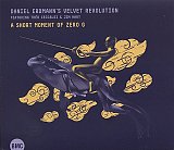 Daniel ERDMANN's Velvet Revolution : "A Short Moment Of Zero G"