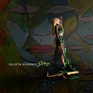 JULIETA EUGENIO . Stay, album autoproduit, 2024 (USA)