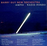 Barry Guy New Orchestra : "Amphi - Radio Rondo"